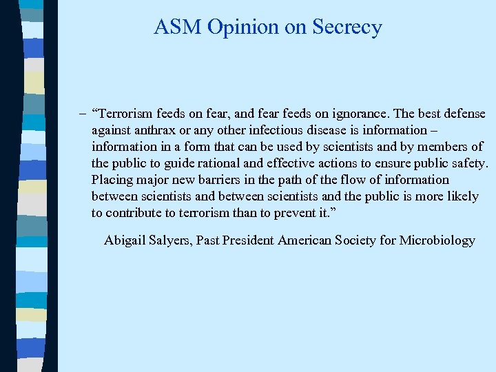 ASM Opinion on Secrecy – “Terrorism feeds on fear, and fear feeds on ignorance.