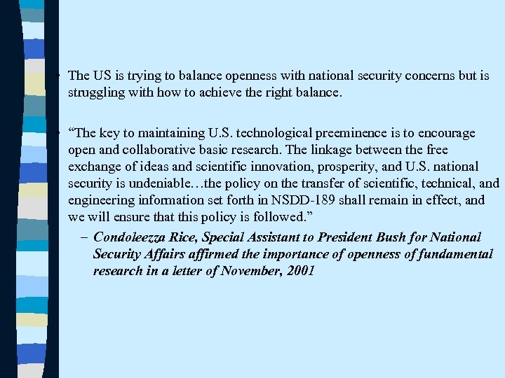  • The US is trying to balance openness with national security concerns but