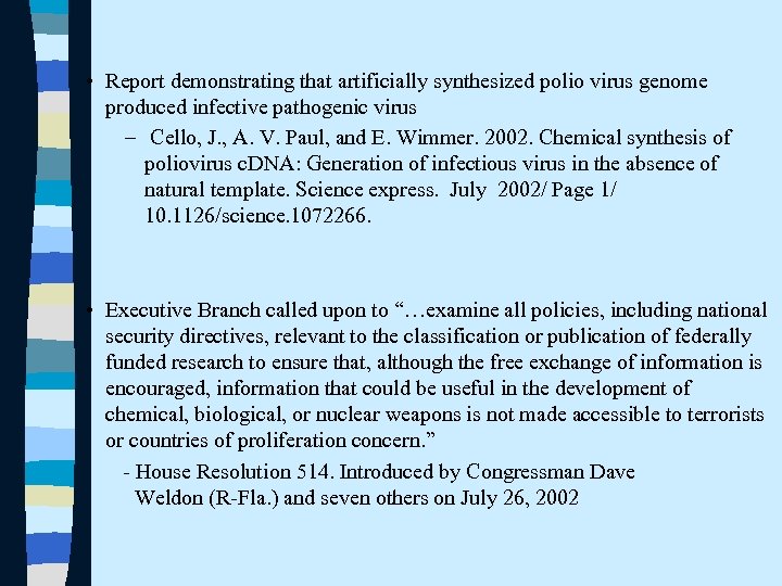  • Report demonstrating that artificially synthesized polio virus genome produced infective pathogenic virus