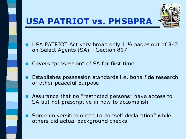 USA PATRIOT vs. PHSBPRA n USA PATRIOT Act very broad only 1 ½ pages