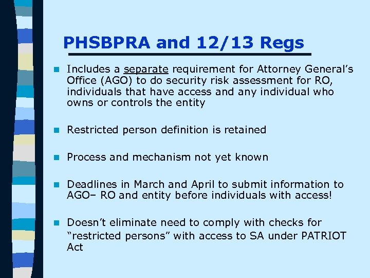 PHSBPRA and 12/13 Regs n Includes a separate requirement for Attorney General’s Office (AGO)