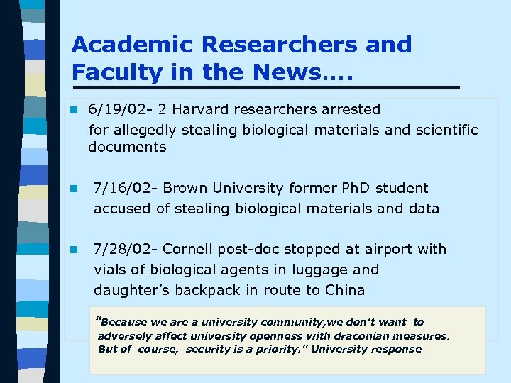 Academic Researchers and Faculty in the News…. n 6/19/02 - 2 Harvard researchers arrested