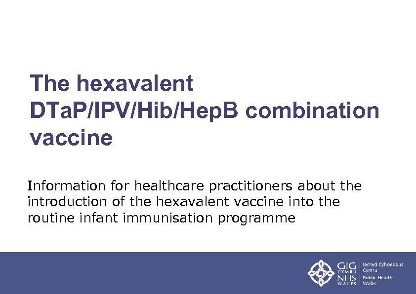 The Hexavalent Dta P Ipv Hib Hep B Combination Vaccine Information