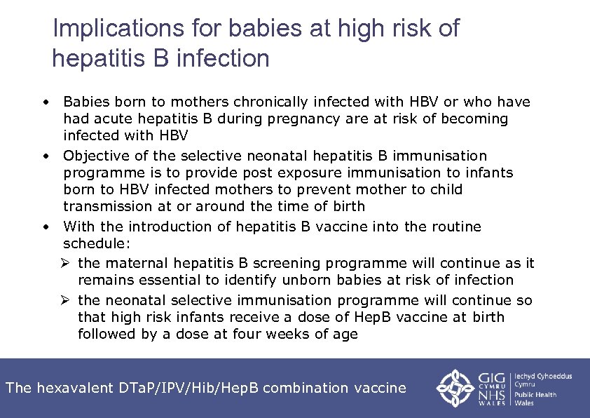 Implications for babies at high risk of hepatitis B infection • Babies born to