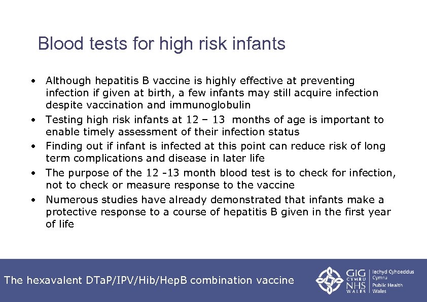 Blood tests for high risk infants • Although hepatitis B vaccine is highly effective