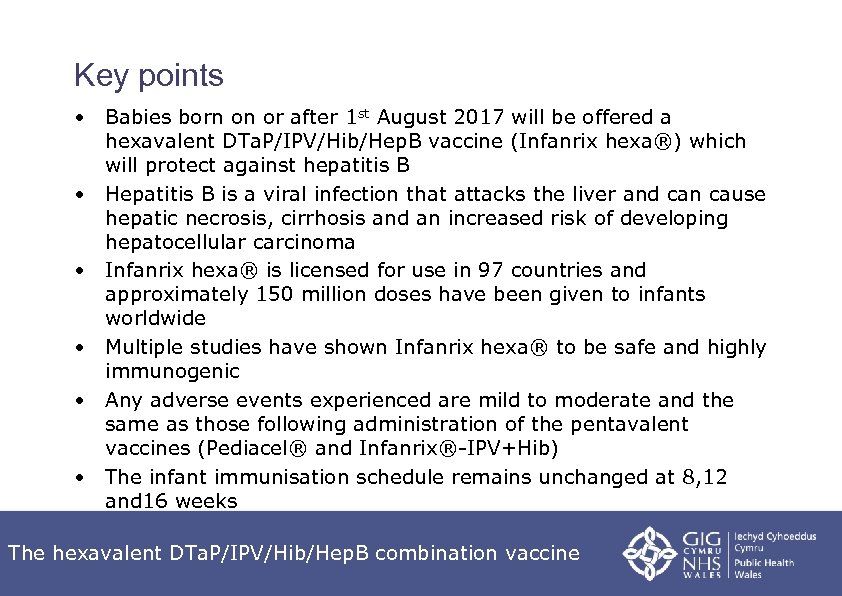 Key points • Babies born on or after 1 st August 2017 will be