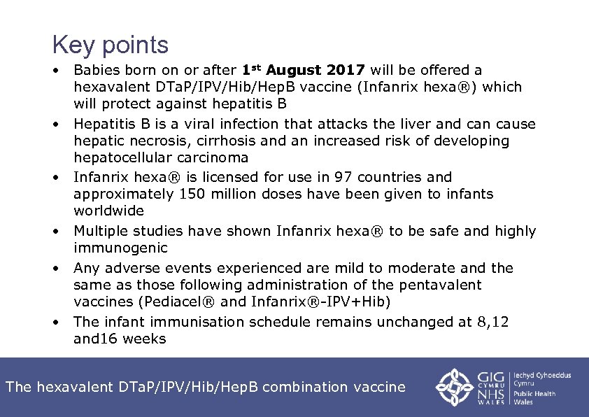 Key points • Babies born on or after 1 st August 2017 will be