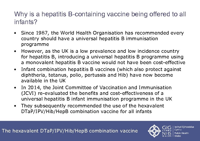 Why is a hepatitis B-containing vaccine being offered to all infants? • Since 1987,