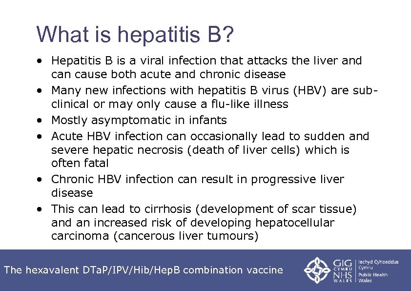 What is hepatitis B? • Hepatitis B is a viral infection that attacks the