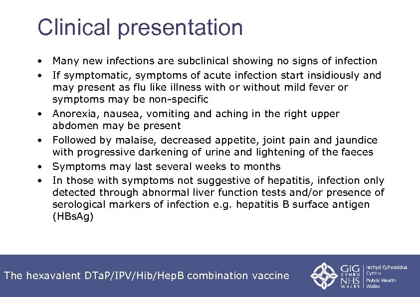 Clinical presentation • Many new infections are subclinical showing no signs of infection •