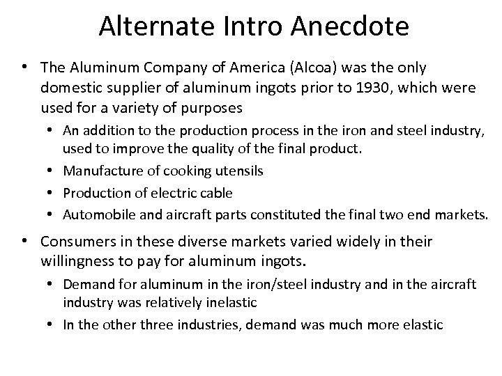 Alternate Intro Anecdote • The Aluminum Company of America (Alcoa) was the only domestic