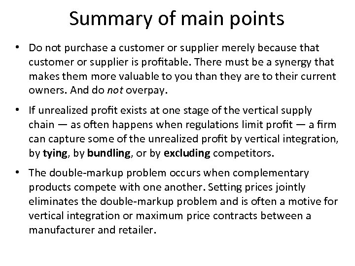 Summary of main points • Do not purchase a customer or supplier merely because