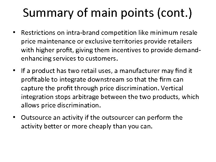 Summary of main points (cont. ) • Restrictions on intra-brand competition like minimum resale