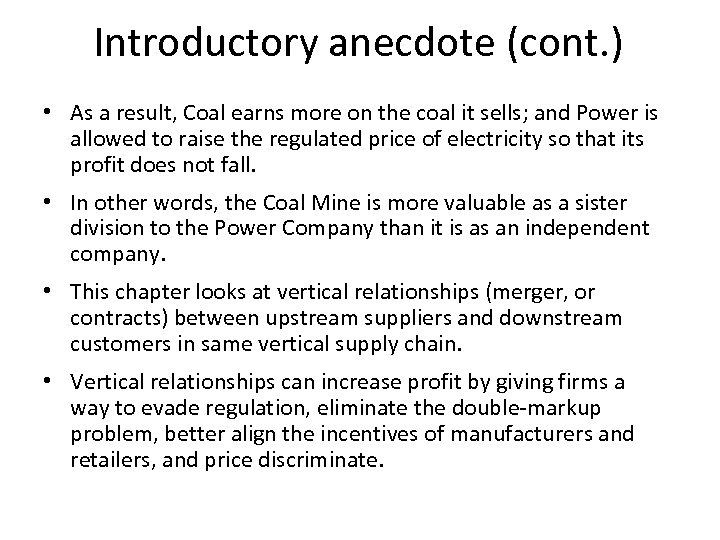 Introductory anecdote (cont. ) • As a result, Coal earns more on the coal