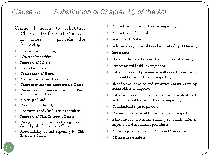 Clause 4: Substitution of Chapter 10 of the Act Clause 4 seeks to substitute