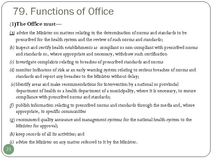 79. Functions of Office (1)The Office must— (a) advise the Minister on matters relating
