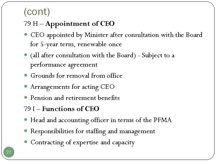 (cont) 79 H – Appointment of CEO appointed by Minister after consultation with the