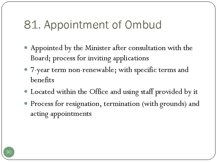 81. Appointment of Ombud Appointed by the Minister after consultation with the Board; process