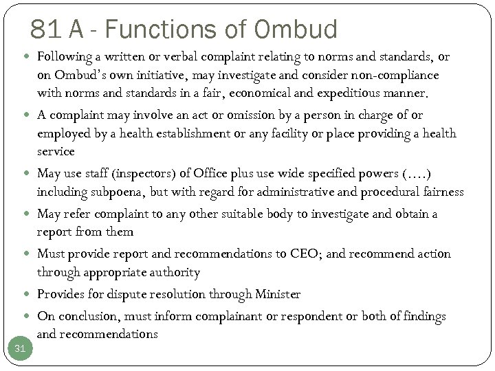 81 A - Functions of Ombud Following a written or verbal complaint relating to