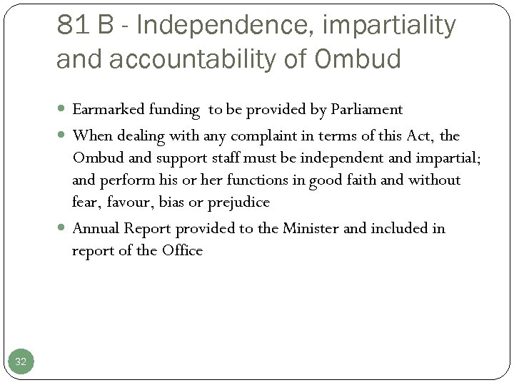 81 B - Independence, impartiality and accountability of Ombud Earmarked funding to be provided