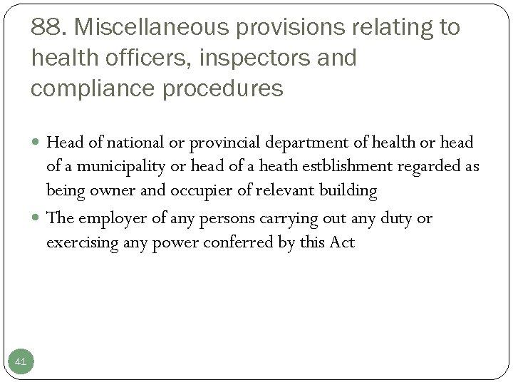 88. Miscellaneous provisions relating to health officers, inspectors and compliance procedures Head of national