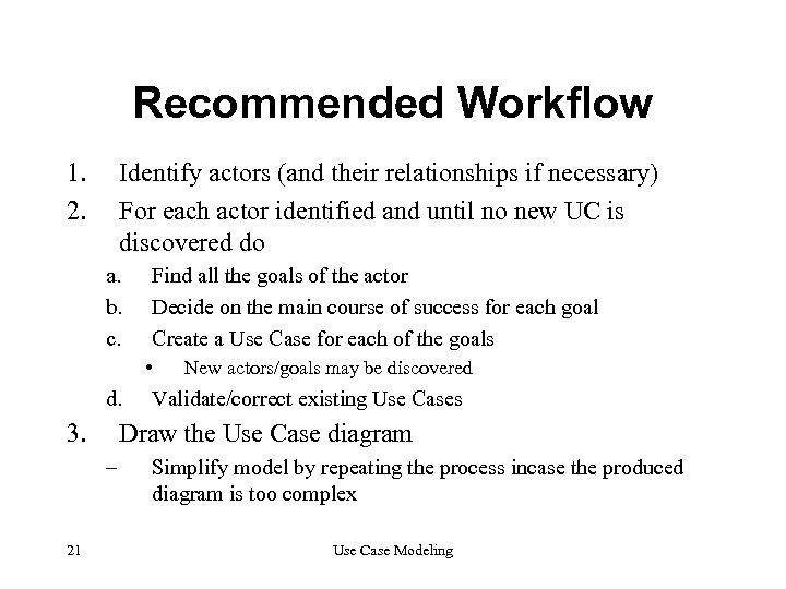 Recommended Workflow 1. 2. Identify actors (and their relationships if necessary) For each actor