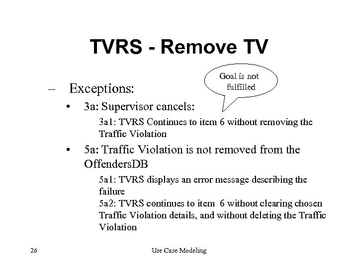 TVRS - Remove TV Goal is not fulfilled – Exceptions: • 3 a: Supervisor