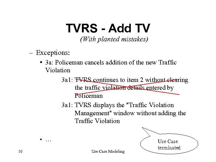 TVRS - Add TV (With planted mistakes) – Exceptions: • 3 a: Policeman cancels
