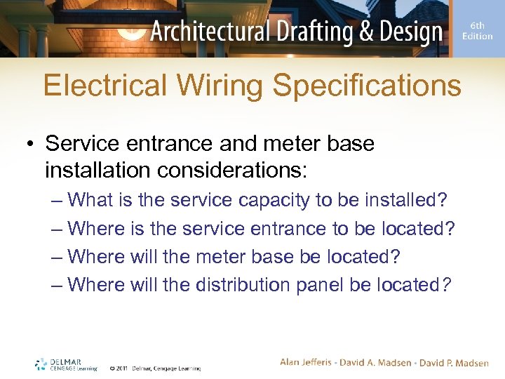Electrical Wiring Specifications • Service entrance and meter base installation considerations: – What is