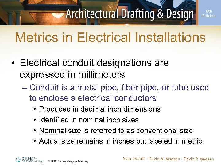 Metrics in Electrical Installations • Electrical conduit designations are expressed in millimeters – Conduit