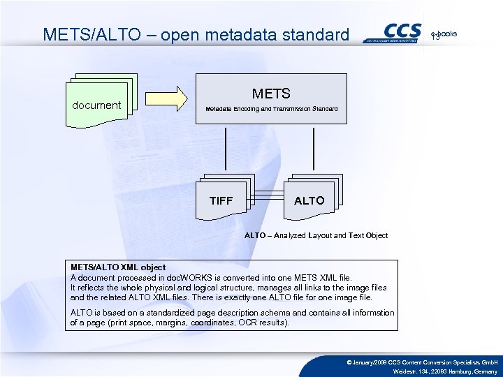 METS/ALTO – open metadata standard document e-books 13 METS Metadata Encoding and Transmission Standard