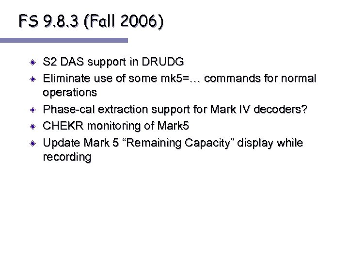FS 9. 8. 3 (Fall 2006) S 2 DAS support in DRUDG Eliminate use