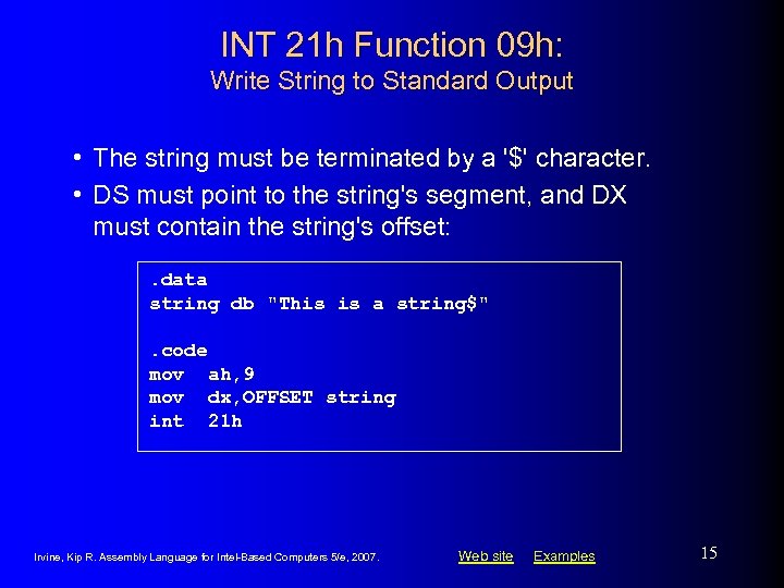 INT 21 h Function 09 h: Write String to Standard Output • The string