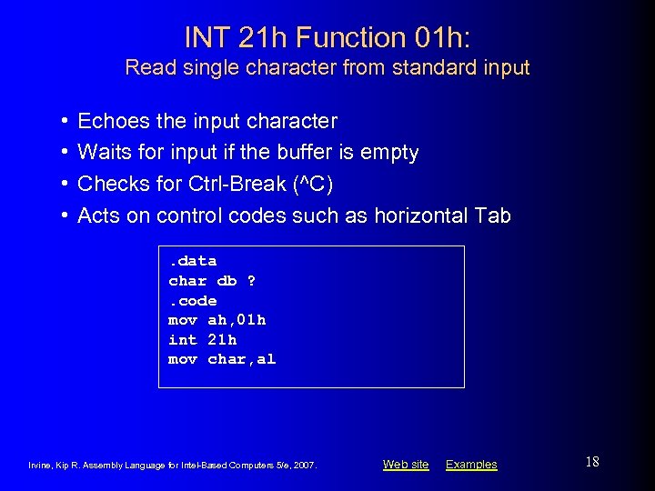 INT 21 h Function 01 h: Read single character from standard input • •