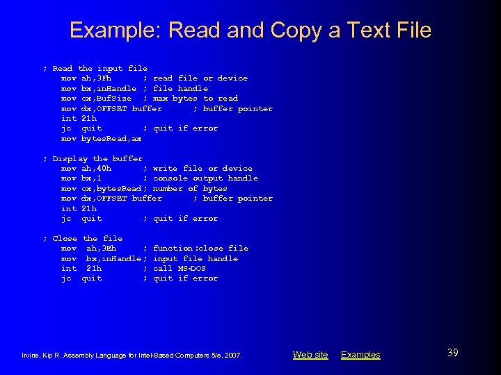 Example: Read and Copy a Text File ; Read the input file mov ah,