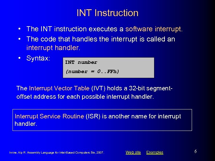 INT Instruction • The INT instruction executes a software interrupt. • The code that