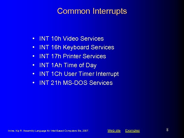 Common Interrupts • • • INT 10 h Video Services INT 16 h Keyboard