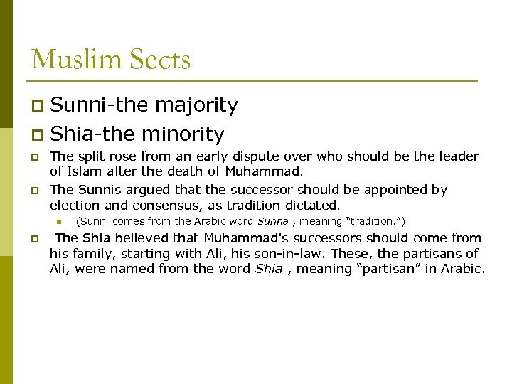 Muslim Sects Sunni-the majority p Shia-the minority p p p The split rose from