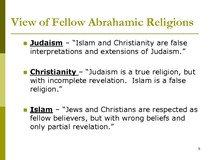 View of Fellow Abrahamic Religions n Judaism – “Islam and Christianity are false interpretations