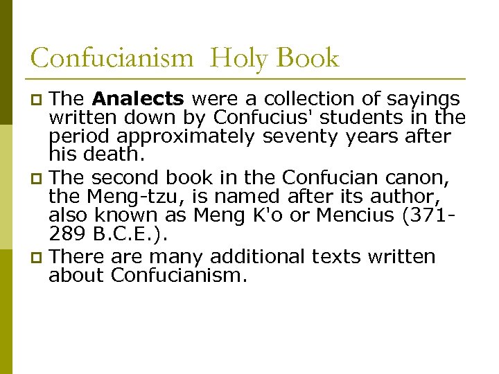 Confucianism Holy Book The Analects were a collection of sayings written down by Confucius'