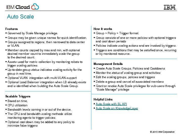 Auto Scale Features § Governed by Scale Manage privilege. § Groups may be given
