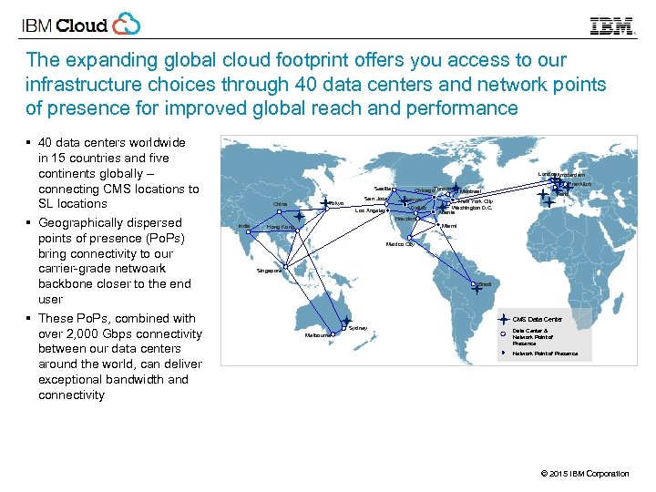 The expanding global cloud footprint offers you access to our infrastructure choices through 40