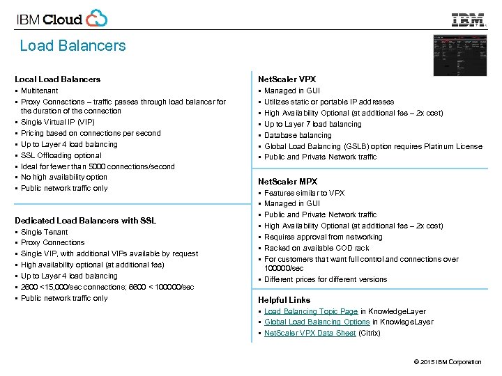 Load Balancers Local Load Balancers § Multitenant § Proxy Connections – traffic passes through