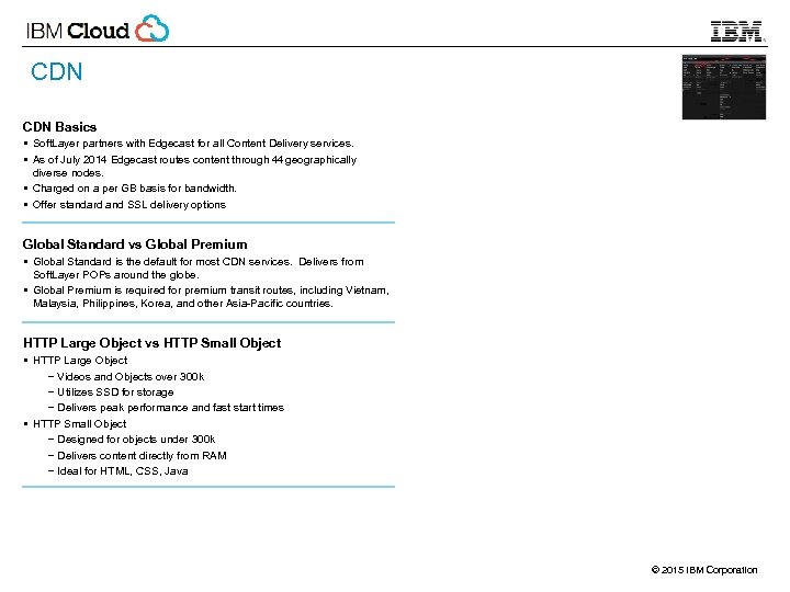CDN Basics § Soft. Layer partners with Edgecast for all Content Delivery services. §