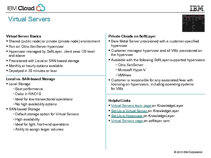 Virtual Servers Virtual Server Basics § Shared (public node) or private (private node) environment