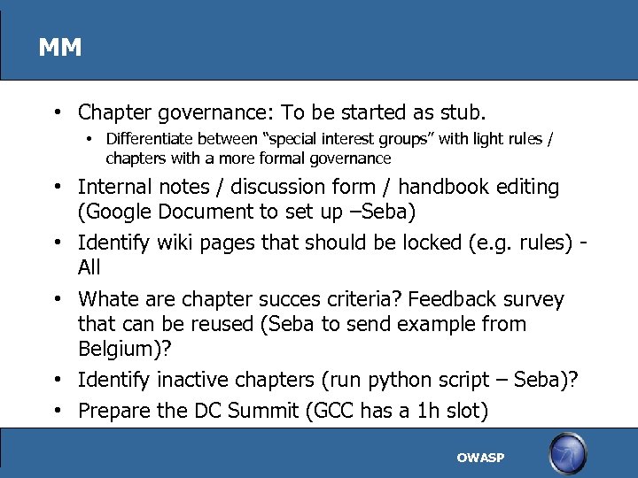 MM • Chapter governance: To be started as stub. • Differentiate between “special interest