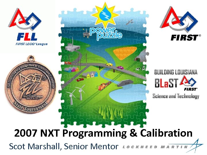 2007 NXT Programming & Calibration Scot Marshall, Senior Mentor 