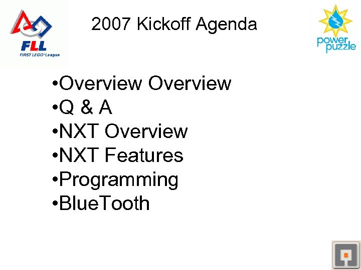 2007 Kickoff Agenda • Overview • Q & A • NXT Overview • NXT