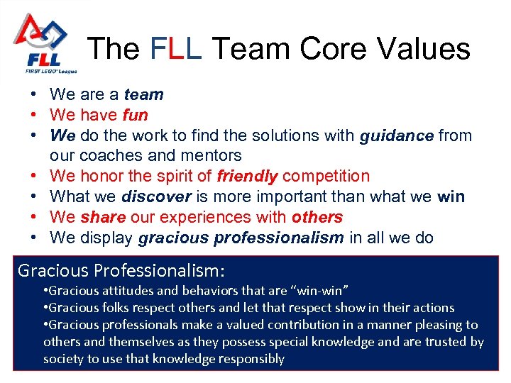 The FLL Team Core Values • We are a team • We have fun