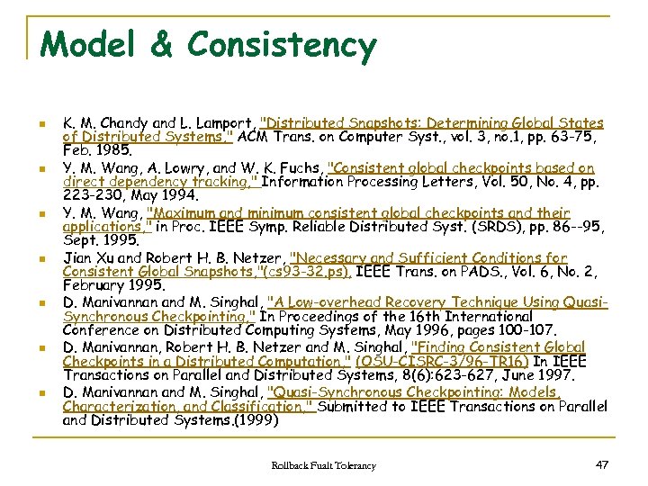 Model & Consistency n n n n K. M. Chandy and L. Lamport, "Distributed